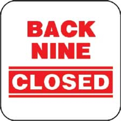 Sign - back nine closed