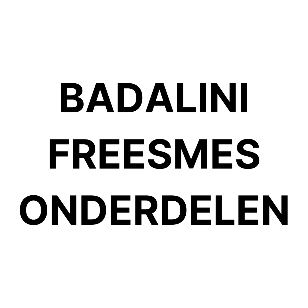 Badalini freesmes onderdelen