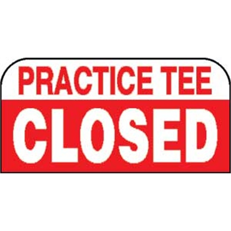 Sign - practice tee closed