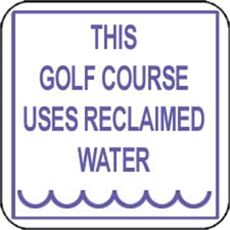 Sign - golf course uses reclaimed w