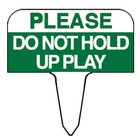 Sign - please do not hold up play